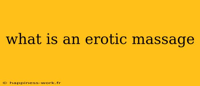 what is an erotic massage