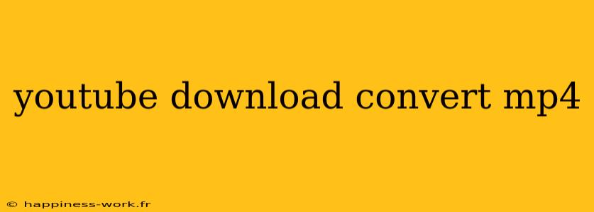 youtube download convert mp4