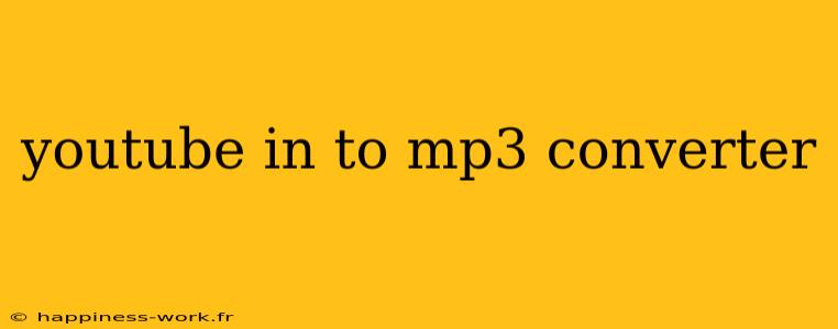 youtube in to mp3 converter