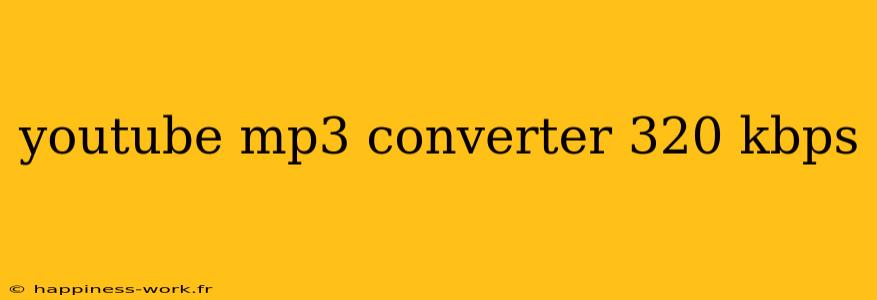 youtube mp3 converter 320 kbps