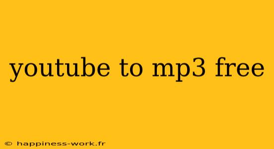 youtube to mp3 free