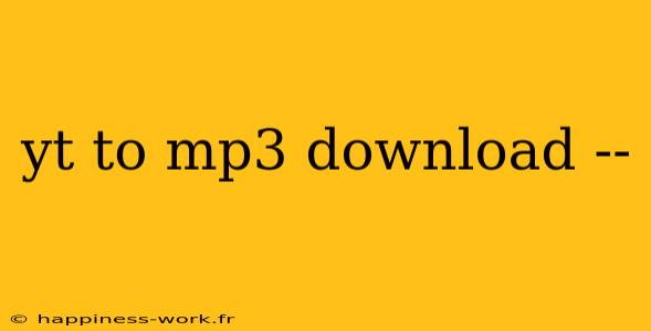 yt to mp3 download --